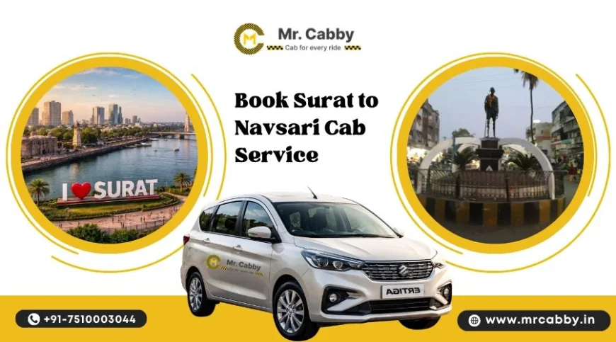 How to Book Surat to Navsari Cab: Price, Time & Tips