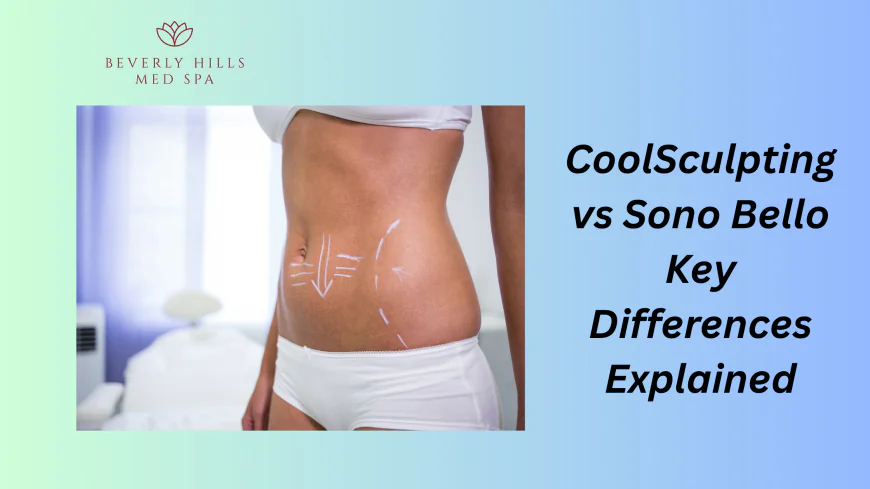 CoolSculpting vs Sono Bello Key Differences Explained