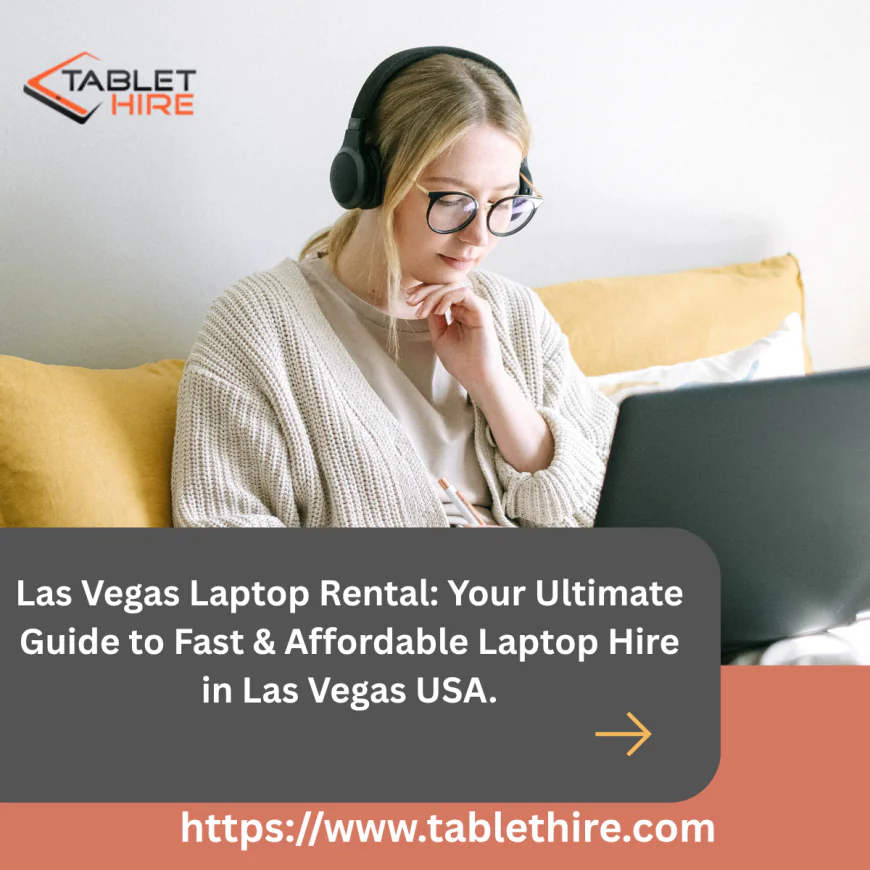 Las Vegas Laptop Rental: Your Ultimate Guide to Fast & Affordable Laptop Hire in Las Vegas USA.