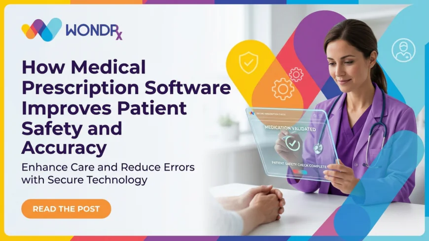 How Medical Prescription Software Improves Patient Safety and Accuracy