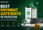 Best Payment Gateways in Pakistan (2026): 12 Secure Online Payment Solutions for Businesses and Freelancers